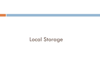 Local Storage
 