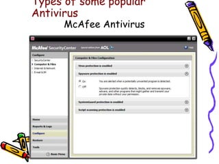 Types of some popular 
Antivirus 
McAfee Antivirus 
 