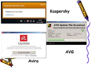 Kaspersky 
Avira 
AVG 
 