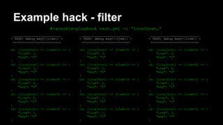 Example hack - filter 
#>ansible-playbook test.yml -i ‘localhost,’ 
__________________________ 
< TASK: debug msg={{item}} > 
-------------------------- 
ok: [localhost] => (item=1) => { 
"item": 1, 
"msg": "1" 
} 
ok: [localhost] => (item=3) => { 
"item": 3, 
"msg": "3" 
} 
ok: [localhost] => (item=4) => { 
"item": 4, 
"msg": "4" 
} 
ok: [localhost] => (item=5) => { 
"item": 5, 
"msg": "5" 
} 
ok: [localhost] => (item=2) => { 
"item": 2, 
"msg": "2" 
} 
__________________________ 
< TASK: debug msg={{item}} > 
-------------------------- 
ok: [localhost] => (item=3) => { 
"item": 3, 
"msg": "3" 
} 
ok: [localhost] => (item=2) => { 
"item": 2, 
"msg": "2" 
} 
ok: [localhost] => (item=5) => { 
"item": 5, 
"msg": "5" 
} 
ok: [localhost] => (item=2) => { 
"item": 2, 
"msg": "2" 
} 
ok: [localhost] => (item=1) => { 
"item": 1, 
"msg": "1" 
} 
__________________________ 
< TASK: debug msg={{item}} > 
-------------------------- 
ok: [localhost] => (item=2) => { 
"item": 2, 
"msg": "2" 
} 
ok: [localhost] => (item=4) => { 
"item": 4, 
"msg": "4" 
} 
ok: [localhost] => (item=1) => { 
"item": 1, 
"msg": "1" 
} 
ok: [localhost] => (item=3) => { 
"item": 3, 
"msg": "3" 
} 
ok: [localhost] => (item=5) => { 
"item": 5, 
"msg": "5" 
} 
 