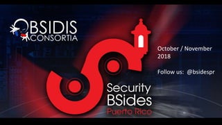 October / November
2018
Follow us: @bsidespr
 