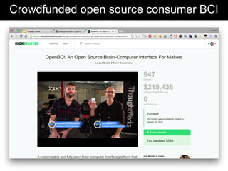 Crowdfunded open source consumer BCI
 
