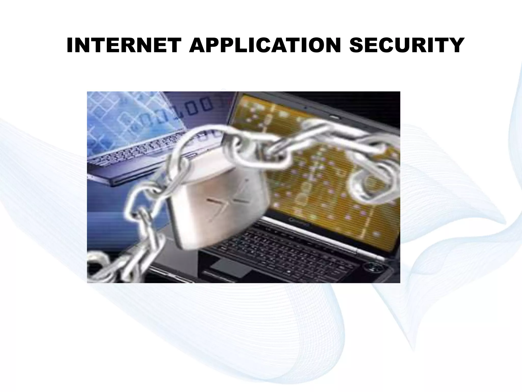 INTERNET APPLICATION SECURITY 
Copyright © technoKrats 
 