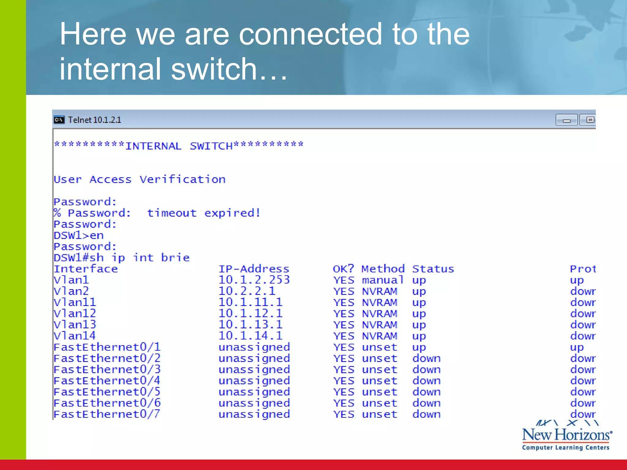 Here we are connected to the internal switch… 