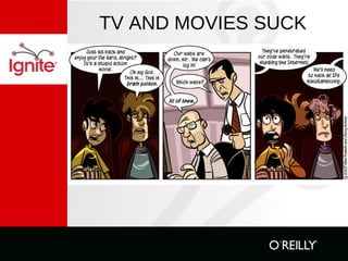 TV AND MOVIES SUCK 