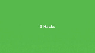3 Hacks
 