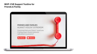 MVP: CVE Support Textline for
Friends & Family
 