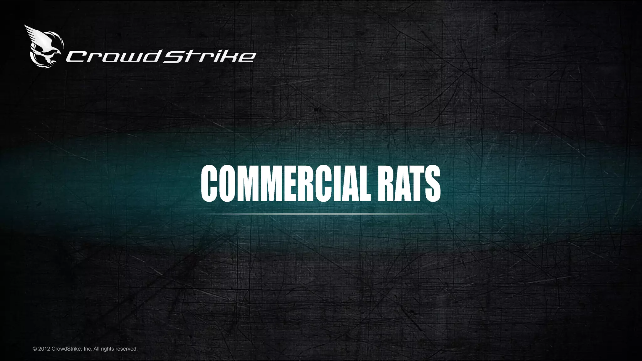 © 2012 CrowdStrike, Inc. All rights reserved.
 