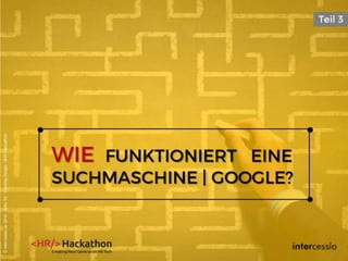 ©intercessio.de2016-Seite39-HackingGoogle-‚#HR-Hackathon
 
