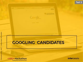 ©intercessio.de2016-Seite71-HackingGoogle-‚#HR-Hackathon
 