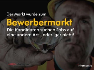Der Markt wurde zum
Bewerbermarkt
 