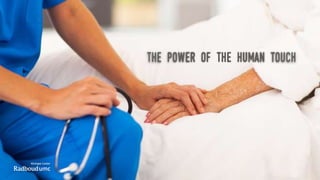 78
the Power of the human touch
 