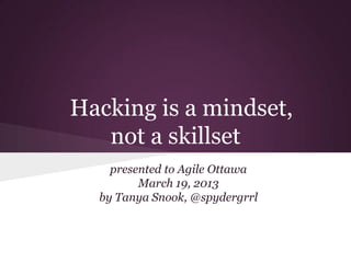 Hacking is a Mindset, Not a Skillset: Why civic hacking is key for