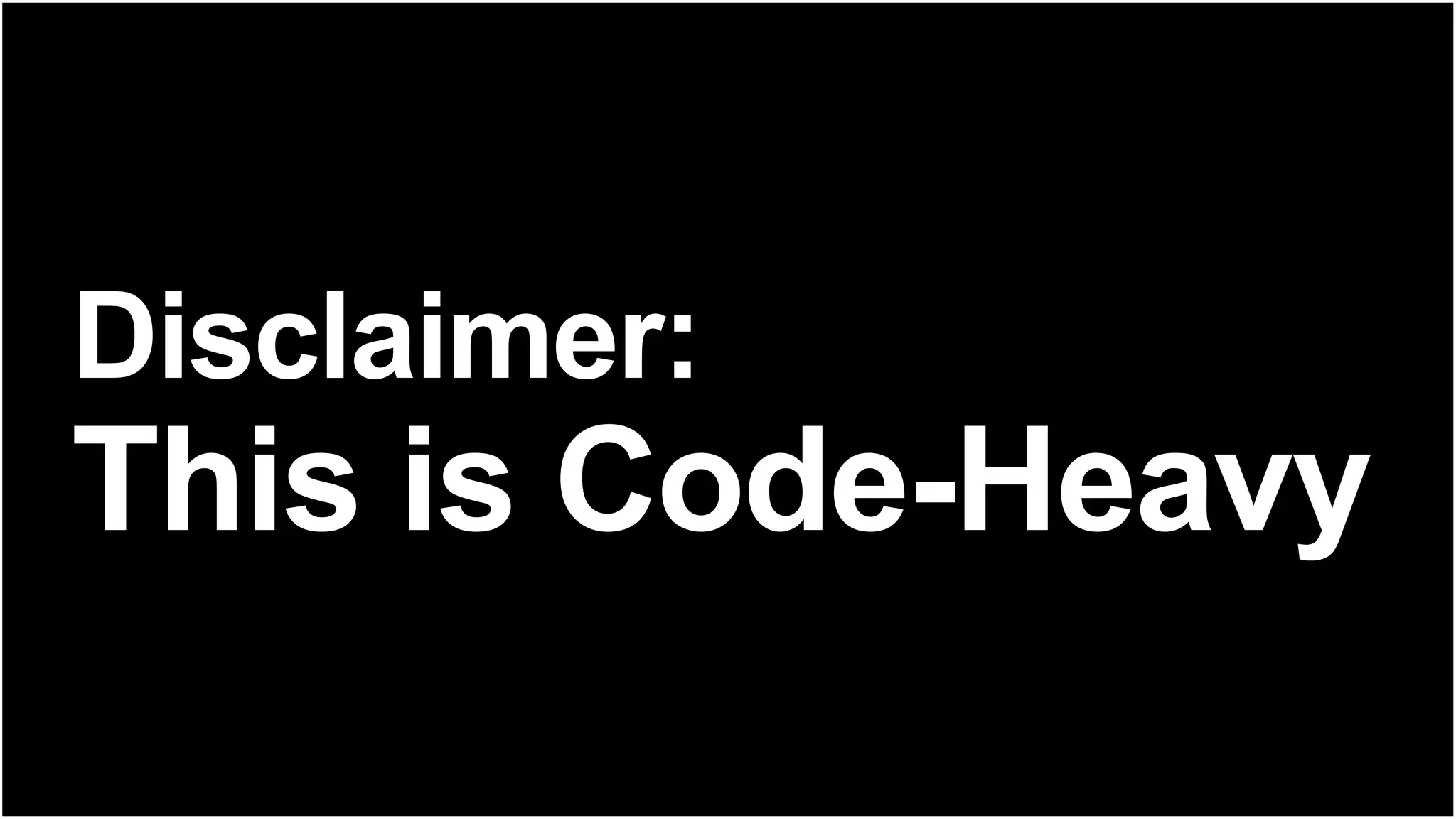 Disclaimer: This is Code-Heavy 