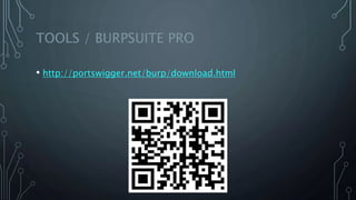 TOOLS / BURPSUITE PRO
• http://portswigger.net/burp/download.html
 