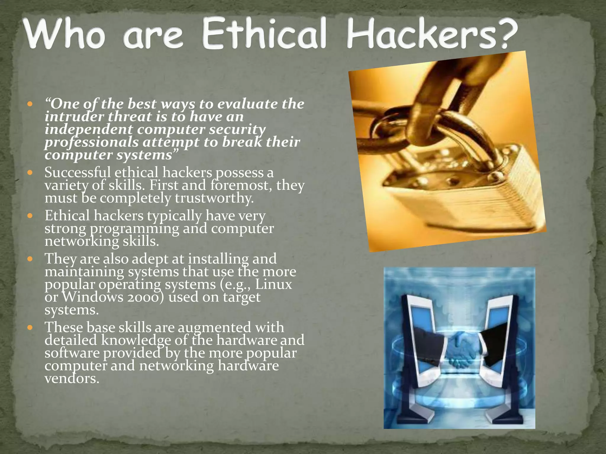 What do ETHICAL HACKERS do??