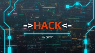 ->HACK<-
By MIDHUN
 