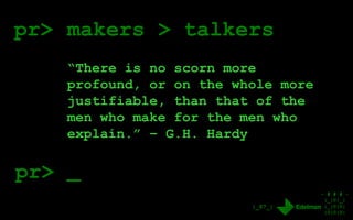 - # # # -
|_|0|_|
|_|0|0|
|0|0|0|
|_87_|
pr> accelerate_
disintermediation
If your job security is solely
based on staying between your
company/client and its audiences
for as long as possible, you’re
going to lose both.
_pr>
 