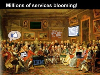 Millions of services blooming!
 