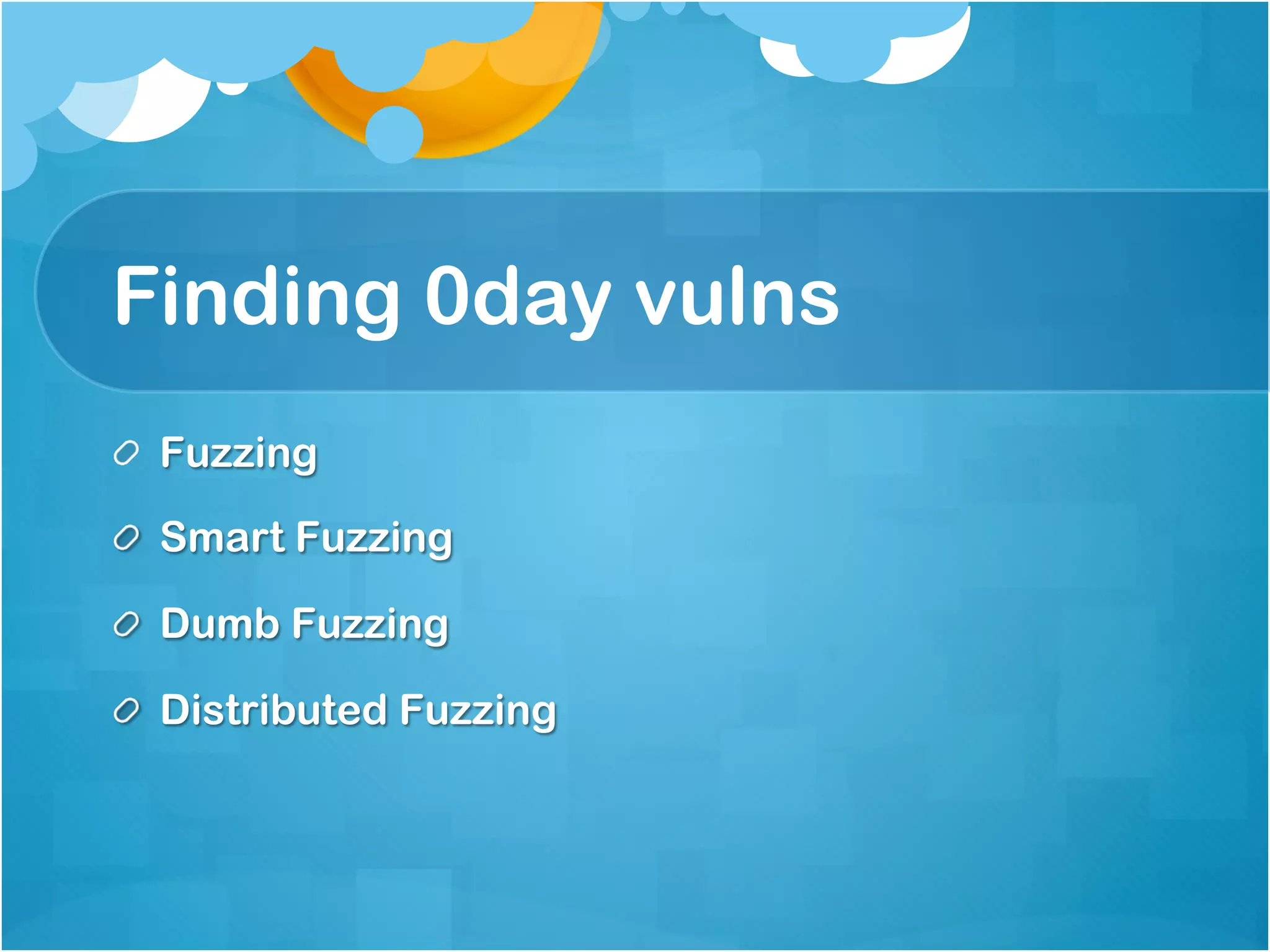 Finding 0day vulns
!   Fuzzing

!   Smart Fuzzing

!   Dumb Fuzzing

!   Distributed Fuzzing
 