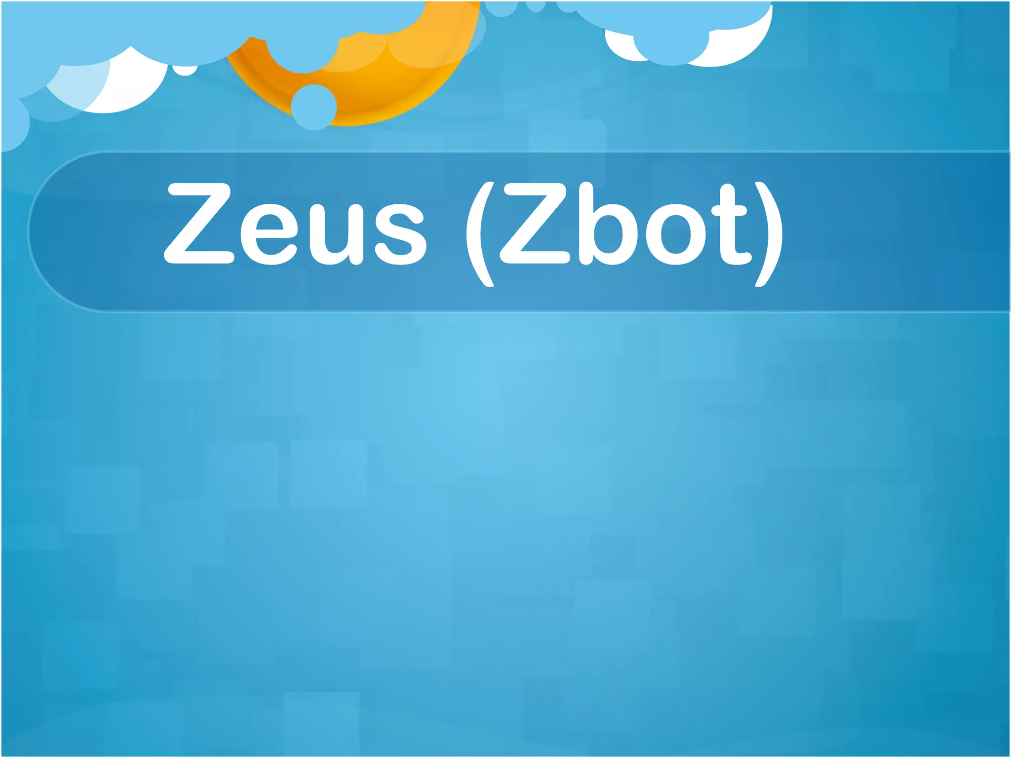 Zeus (Zbot)
 