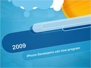 2009                             n now progra
                                              m
                       rs   ca
                velope
       iPhone De
 