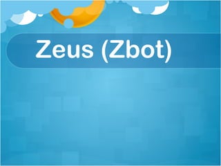 Zeus (Zbot)
 