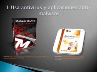 Tomado de http://soporte-tecnico-online.blogspot.com/2012/08/malwarebytes-anti-   Tomado de http://www.programas-gratis.in/5-mejores-
malware-antivirus.html el 15/11/2012                                              software-de-anti-malware-y-antivirus-gratis-331/ el
                                                                                  15/11/2012
 