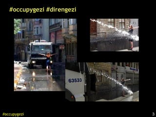 3#occupygezi
#occupygezi #direngezi
 