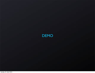 DEMO




Sunday, 25. April 2010
 