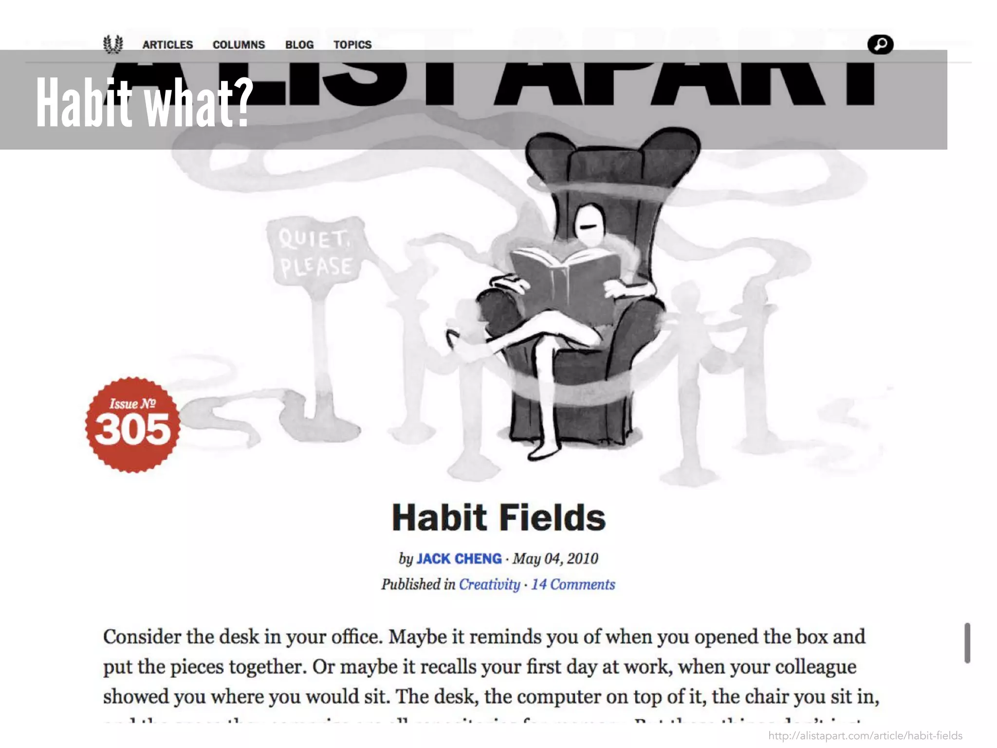 Habit what?

http://alistapart.com/article/habit-fields

 