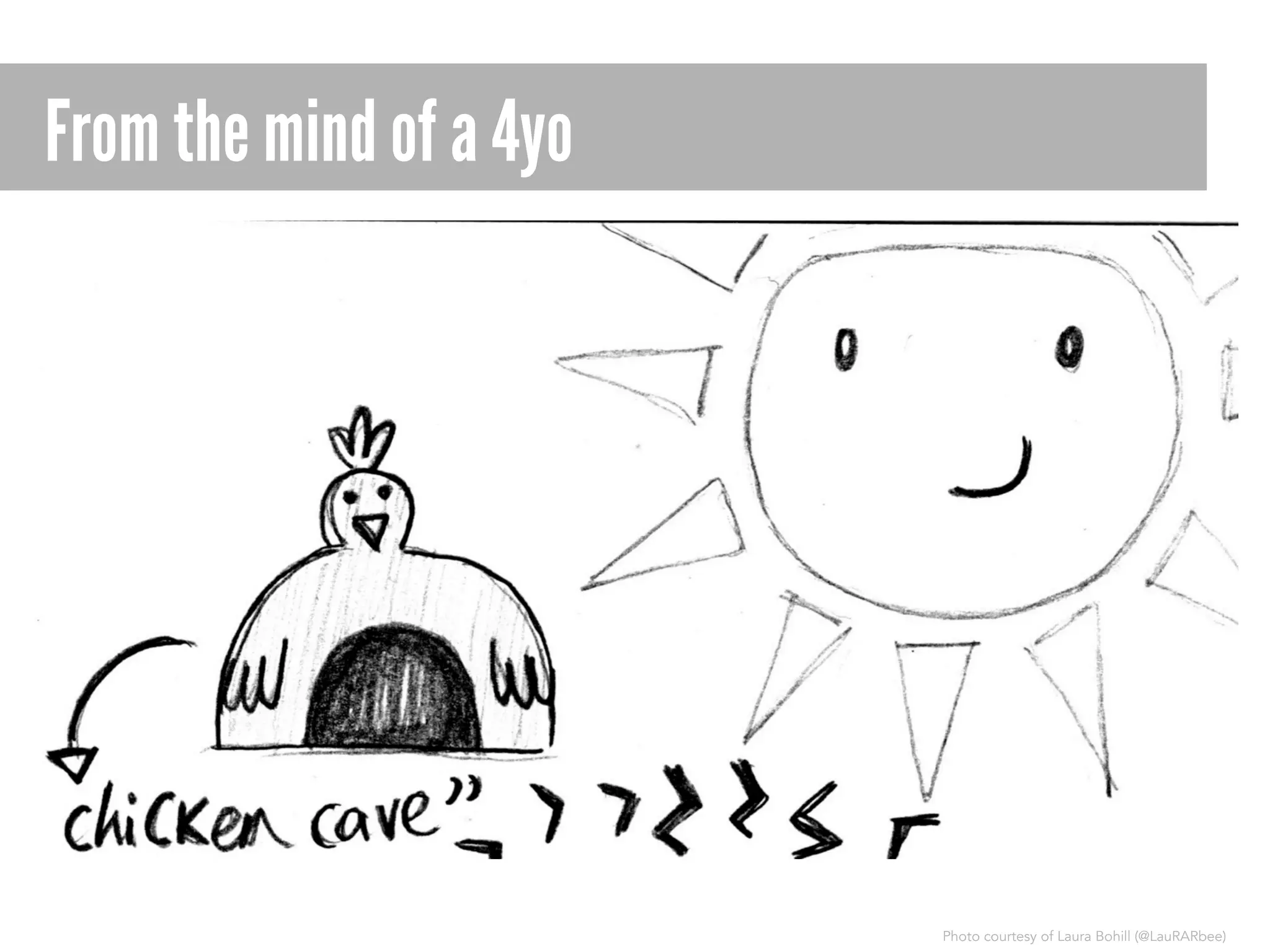 From the mind of a 4yo

Photo courtesy of Laura Bohill (@LauRARbee)

 