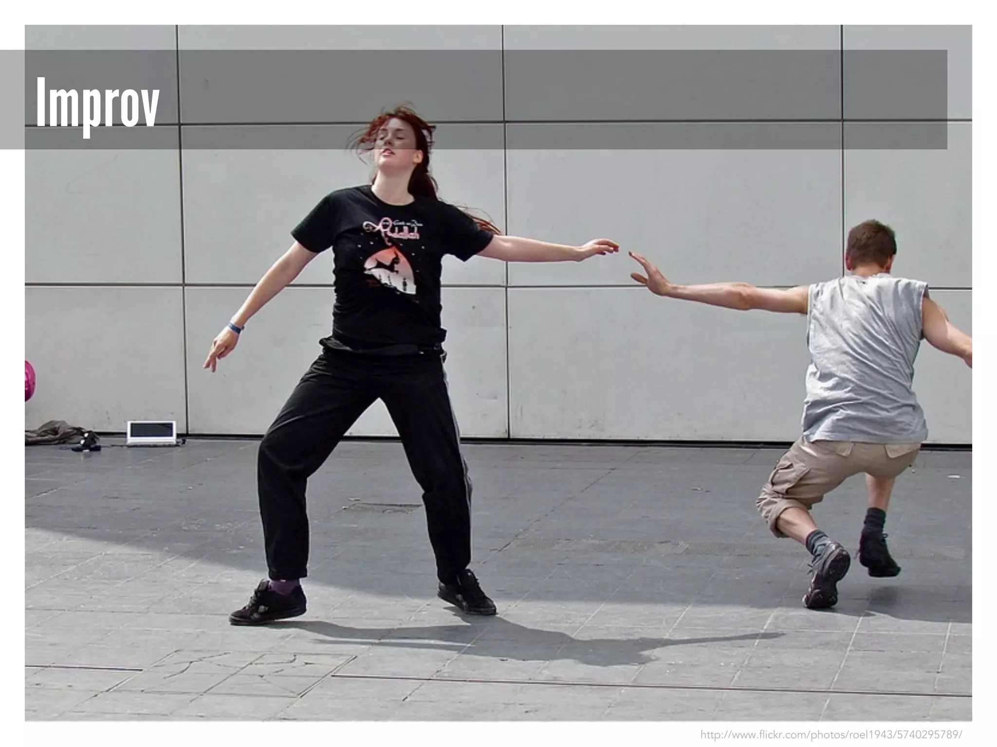 Improv

http://www.flickr.com/photos/roel1943/5740295789/

 