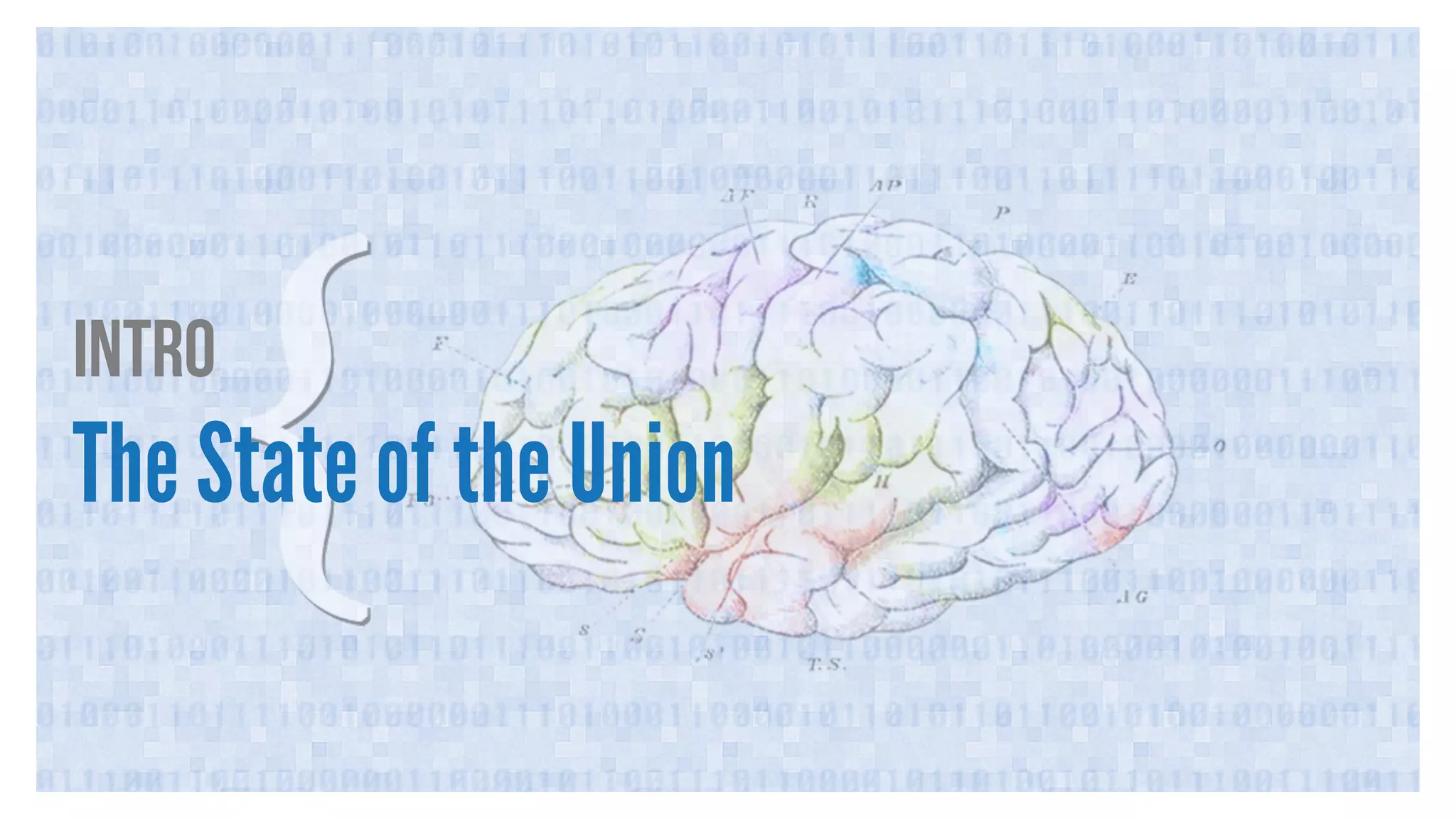 Intro 
The State of the Union 
 