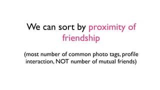 Yet most friend inviters sort
friends alphabetically

 