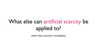 Making the number of friend
invites scarce led to more invites
being sent.

 
