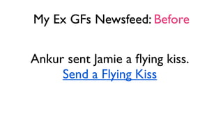 This works on platforms that have
a proﬁle page and home page that
aggregates proﬁle updates.

 