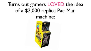 Solution:
Try weird shit. Often.

 