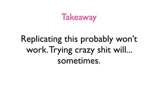 Result
Thousands of new users.

 