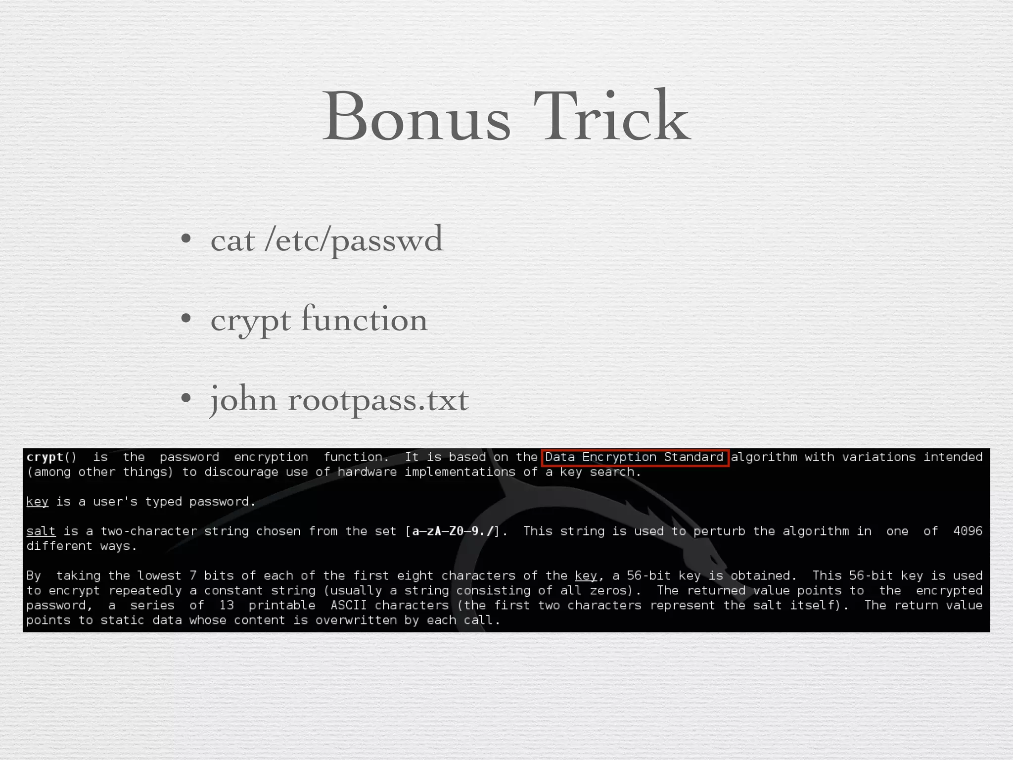 Bonus Trick
• cat /etc/passwd
• crypt function
• john rootpass.txt
 
