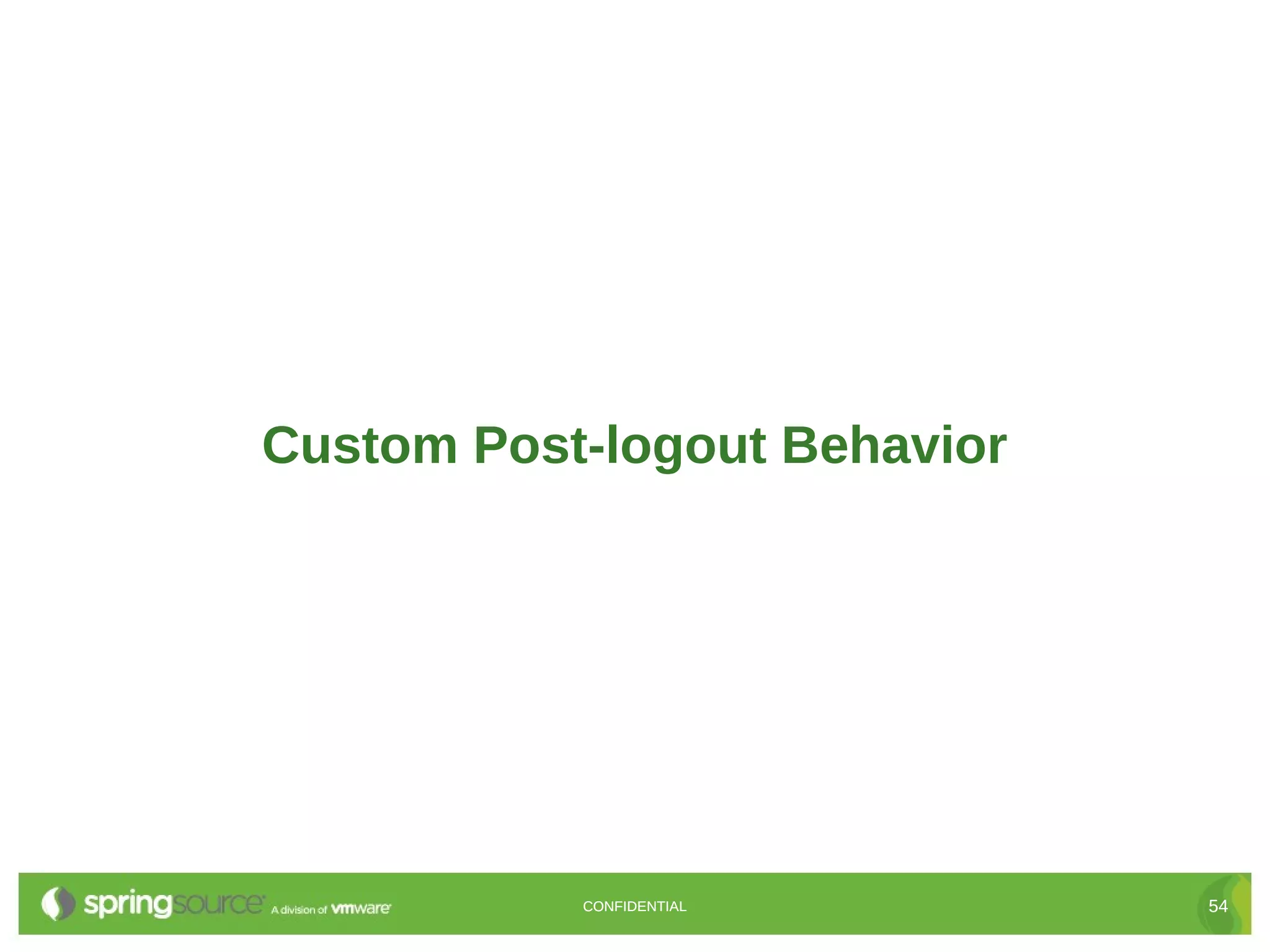 Custom Post-logout Behavior CONFIDENTIAL 54 