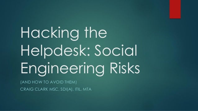 Hacking The Helpdesk Social Engineering Risks
