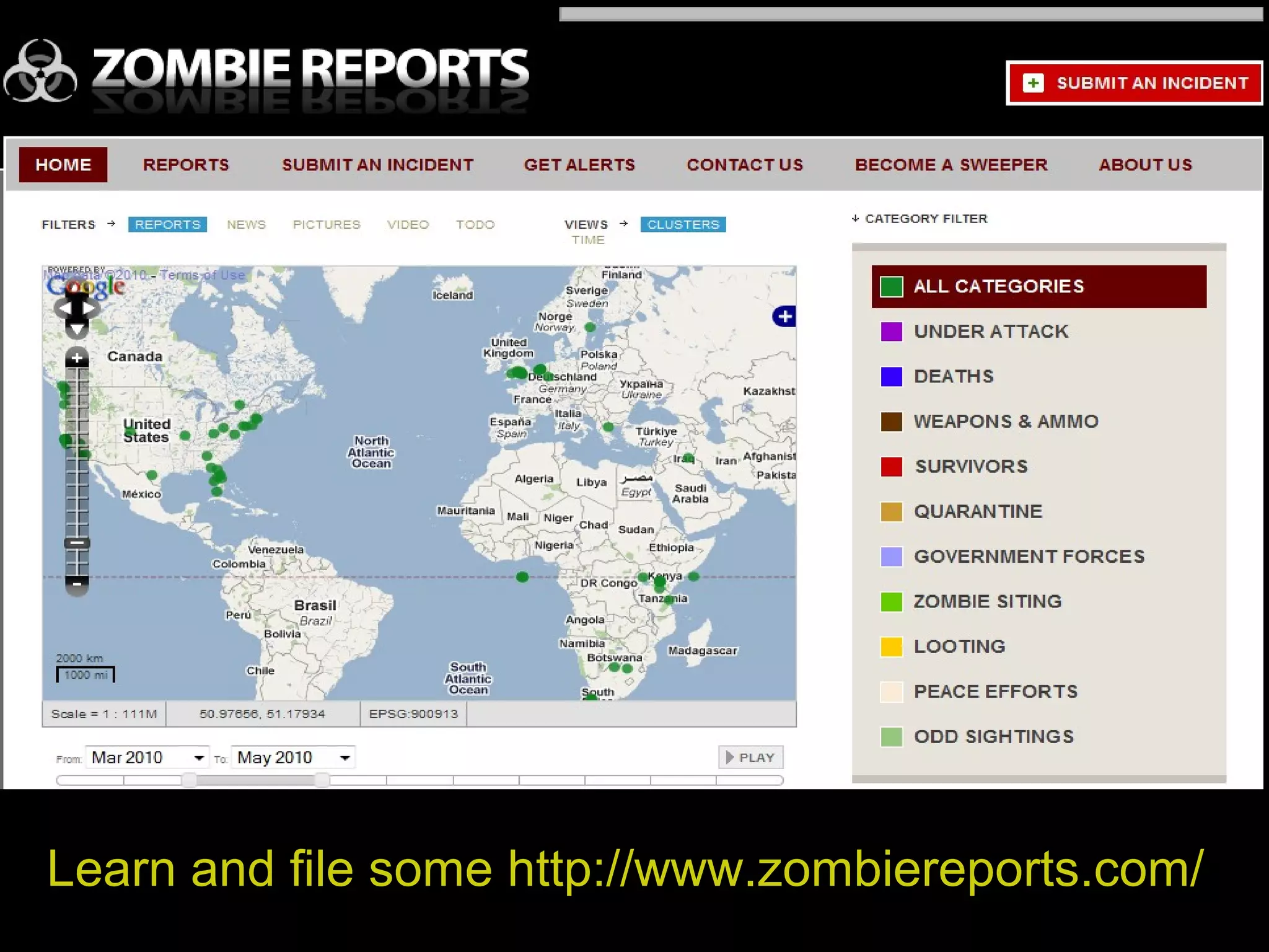Learn and file some http://www.zombiereports.com/ 
 