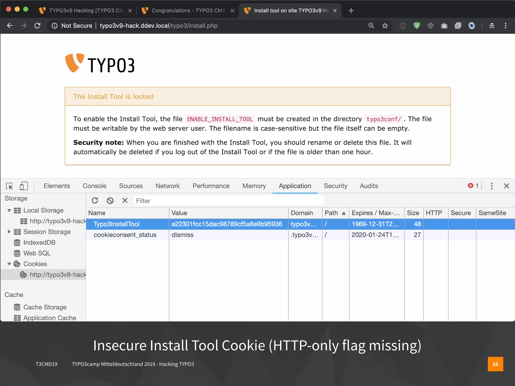 T3CMD19 TYPO3camp Mitteldeutschland 2019 - Hacking TYPO3 16
Insecure Install Tool Cookie (HTTP-only flag missing)
 