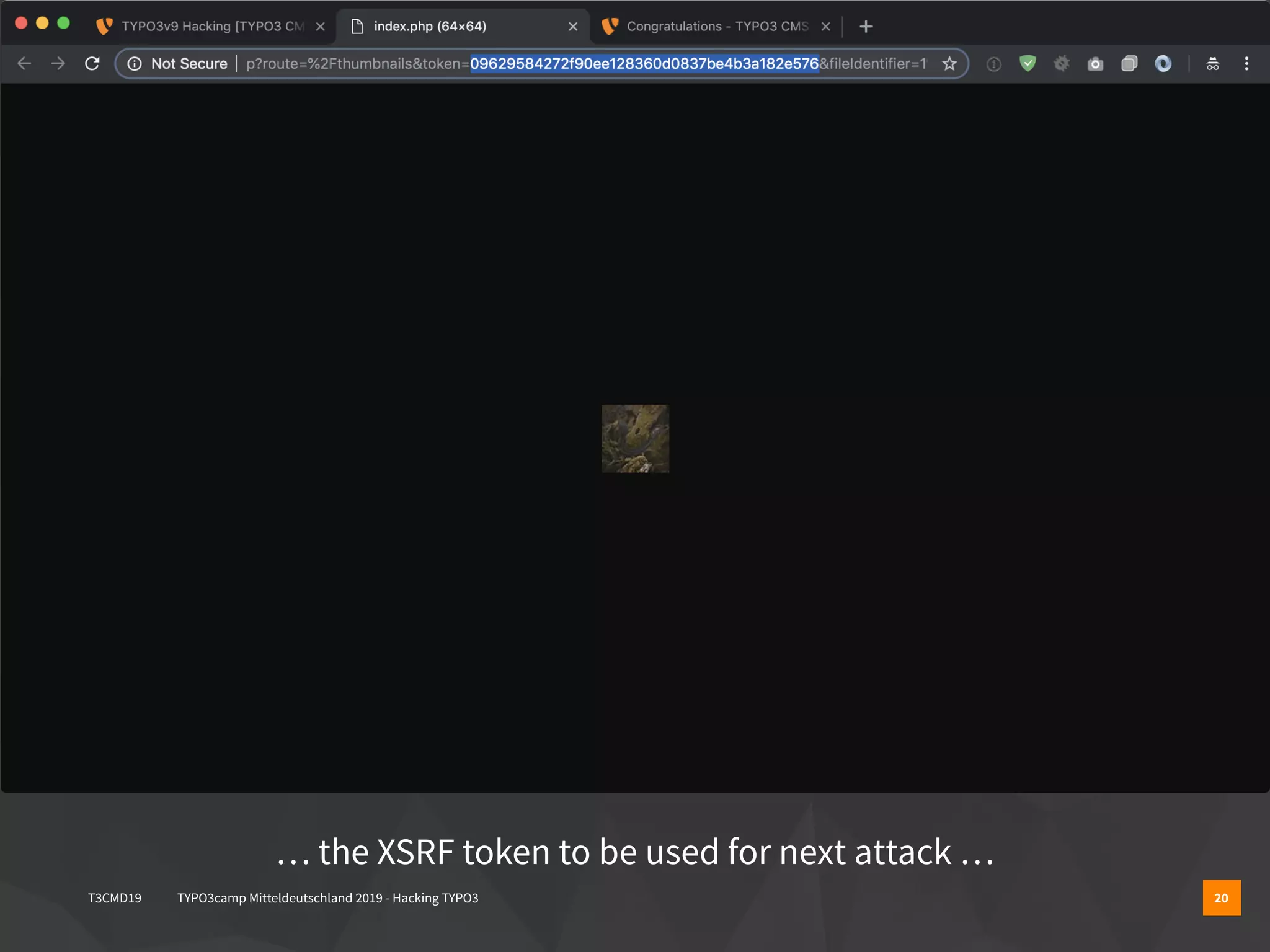 T3CMD19 TYPO3camp Mitteldeutschland 2019 - Hacking TYPO3 20
… the XSRF token to be used for next attack …
 