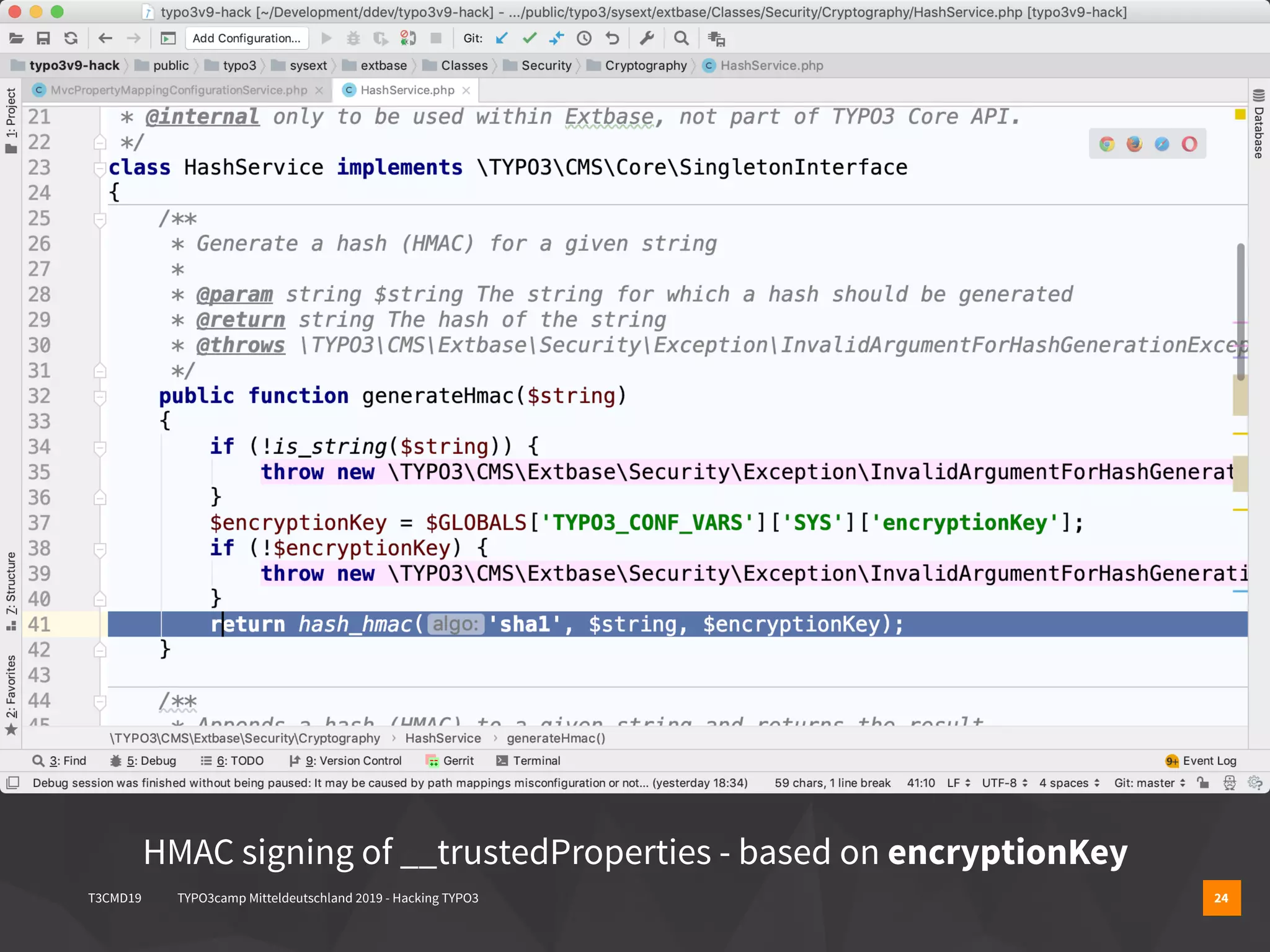 T3CMD19 TYPO3camp Mitteldeutschland 2019 - Hacking TYPO3 24
HMAC signing of __trustedProperties - based on encryptionKey
 
