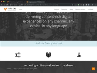 T3CMD19 TYPO3camp Mitteldeutschland 2019 - Hacking TYPO3 29
… retrieving arbitrary values from database …
 