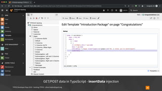 TYPO3 Developer Days 2019 - Hacking TYPO3 - oliver.hader@typo3.org 44
GET/POST data in TypoScript - insertData injection
 