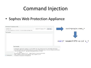 Command Injection
• Sophos Web Protection Appliance
 