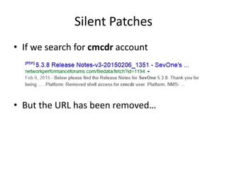 Silent Patches
• If we search for cmcdr account
• But the URL has been removed…
 